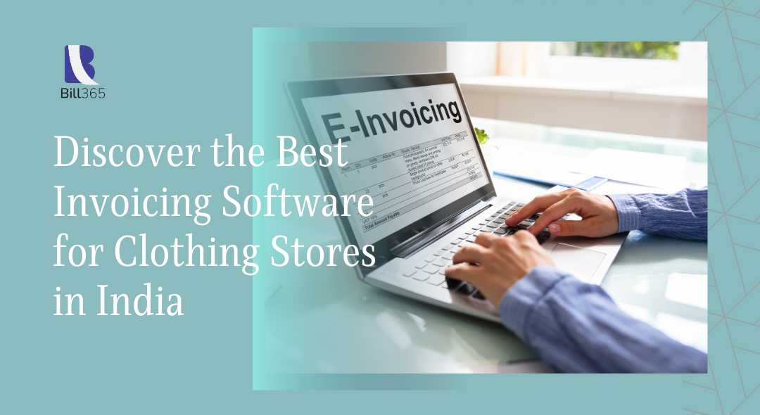 Discover the Best Invoicing Software for Clothing Stores in India