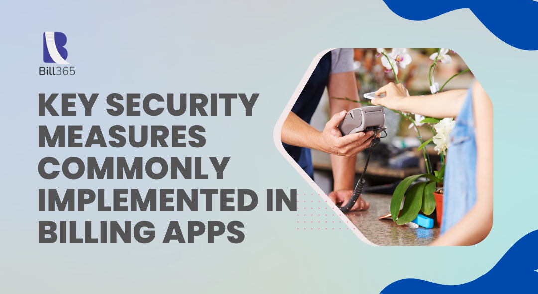 Key security measures commonly implemented in billing apps