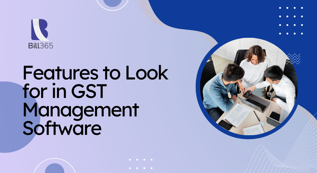 Features to Look for in GST Management Software