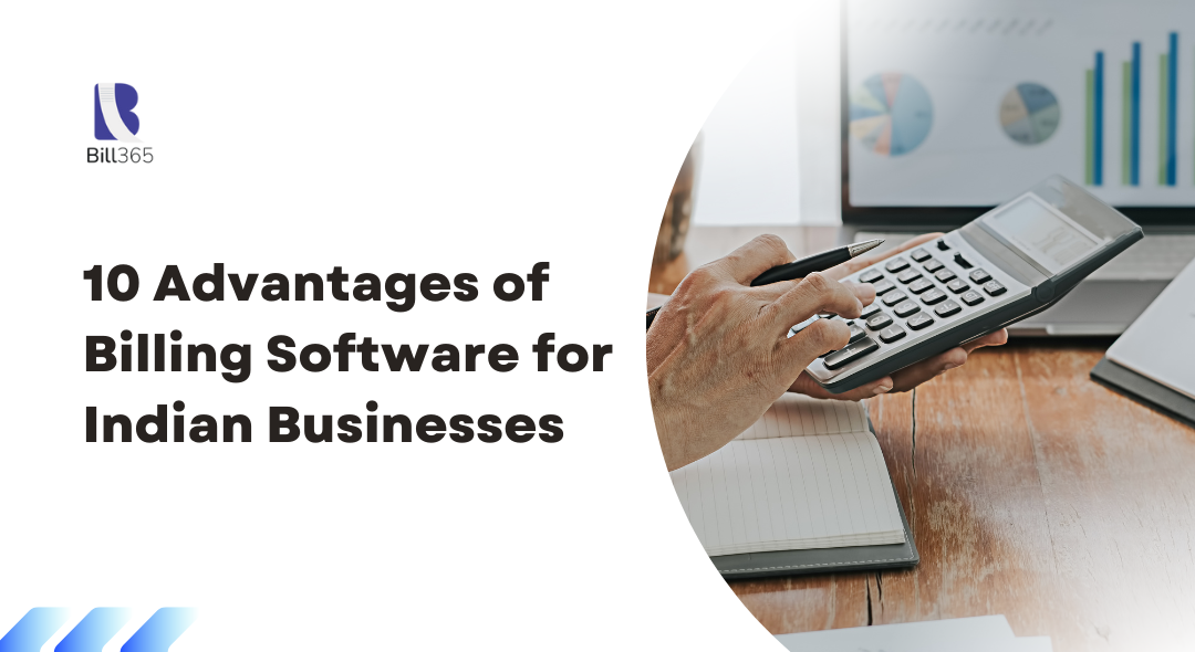 10 Advantages of Billing Software for Indian Businesses