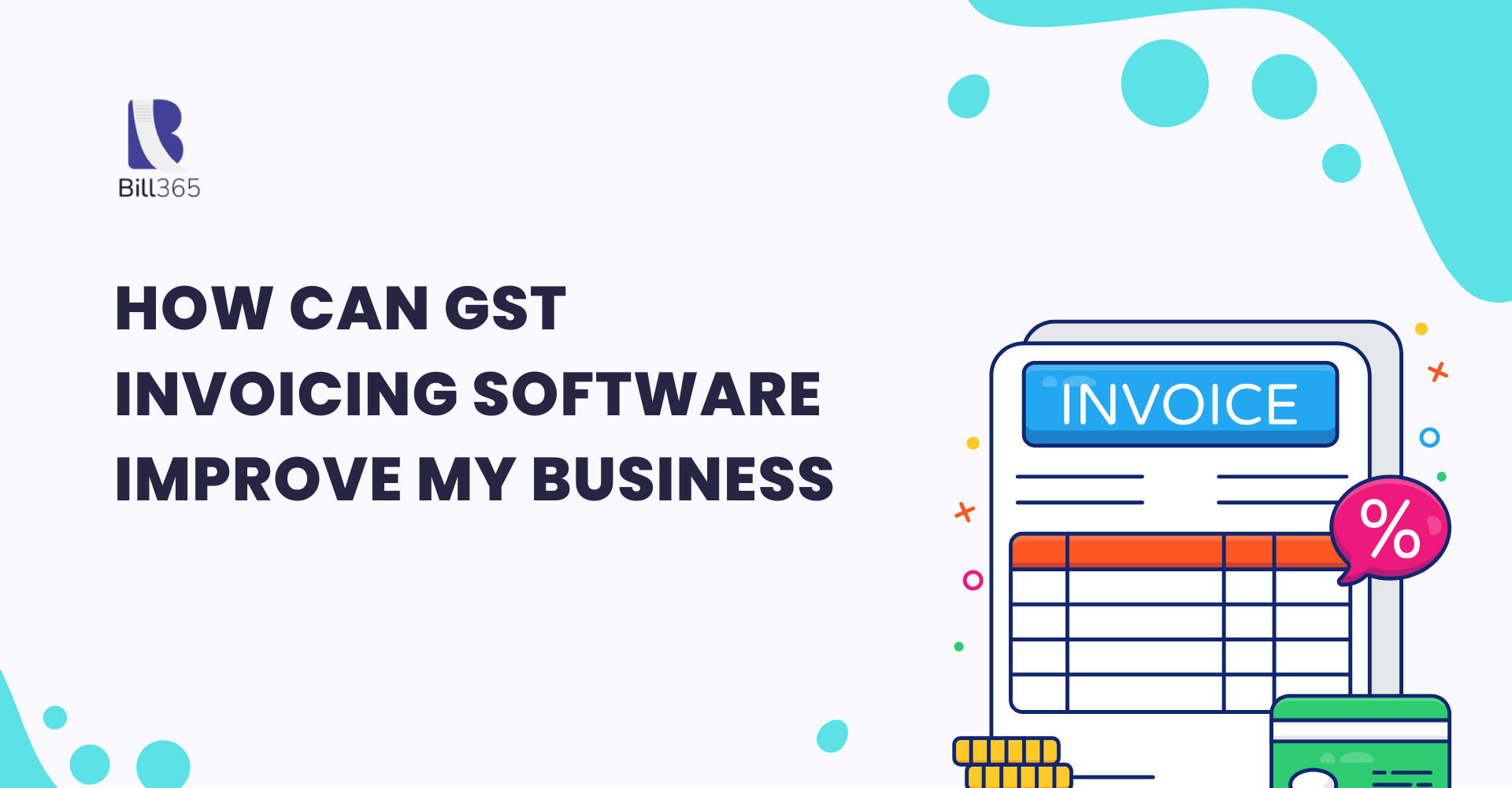 How Can GST Invoicing Software Improve My Business