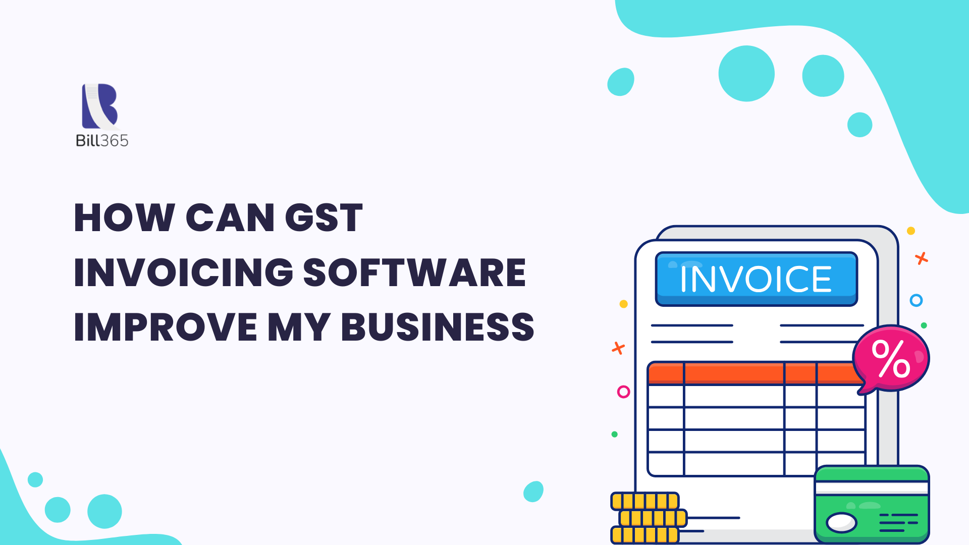 How Can GST Invoicing Software Improve My Business