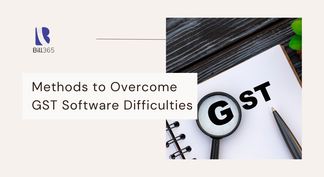 Methods to Overcome GST Software Difficulties