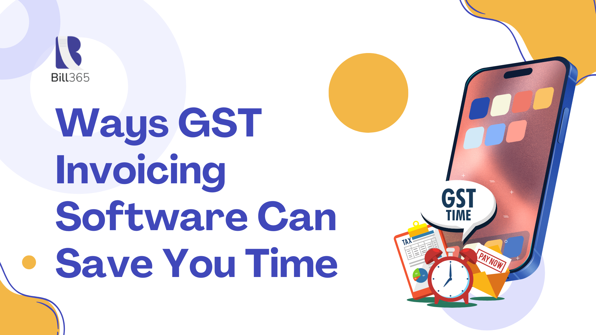 Ways GST Invoicing Software Can Save You Time