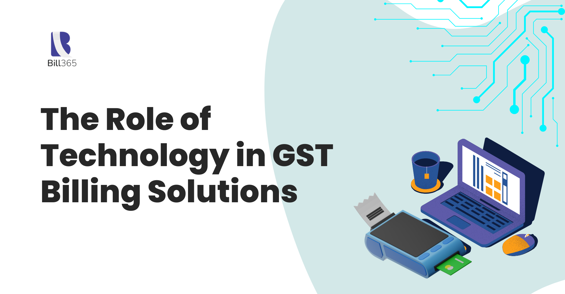 The Role of Technology in GST Billing Solutions