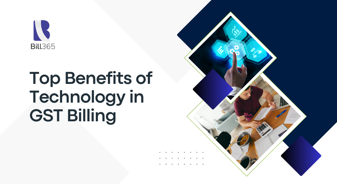 Top Benefits of Technology in GST Billing