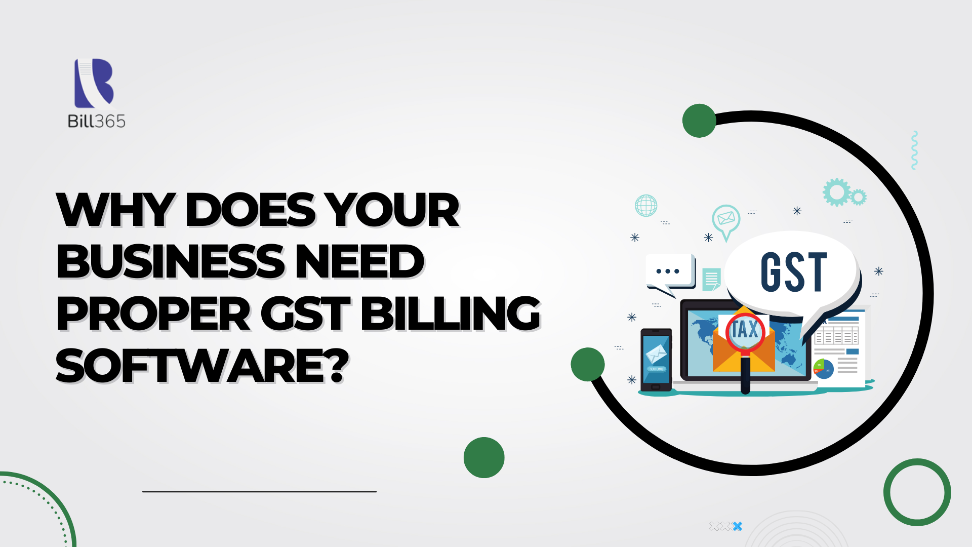 Why Does Your Business Need Proper GST Billing Software